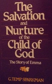 The Salvation and Nurture of the Child of God: The Story of Emma