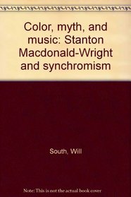 Color, Myth, and Music: Stanton Macdonald-Wright and Synchromism