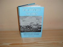 Palatinate Studies: Chapters in the Social and Industrial History of Lancashire and Cheshire (Scotland's Past in Action)