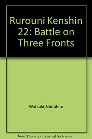 Rurouni Kenshin 22: Battle on Three Fronts
