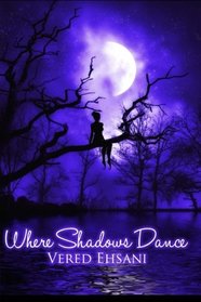 Where Shadows Dance: (Ghosts & Shadows Book 2) (Volume 2)