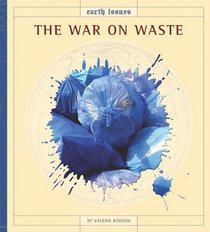 The War on Waste (Earth Issues)