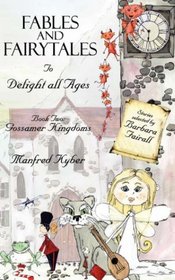 Fables and Fairytales to Delight All Ages: Book Two: Gossamer Kingdoms (v. 2)