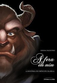 A Fera em Mim - A Histria do Prncipe da Bela