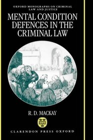 Mental Condition Defenses in the Criminal Law (Oxford Monographs on Criminal Law and Justice)
