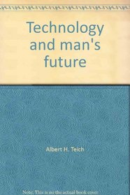 Technology and man's future