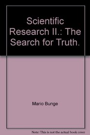 Scientific Research II.: The Search for Truth. (Search for Truth, Vol. 3)