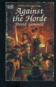 Against the Horde (aka Legend (Drenai, Bk 1))