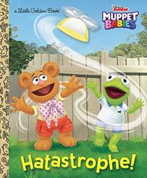 Hatastrophe (Disney Muppet Babies) (Little Golden Book)