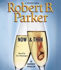 Now and Then (Spenser, Bk 35) (Audio CD) (Unabridged)