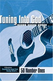 Tuning into God: George Strait's 50 Number Ones: Small Group Guide