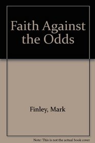 Faith Against the Odds