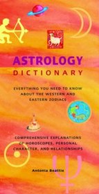 Astrology Dictionary: Everything You Need to Know About the Western and Eastern Zodiacs