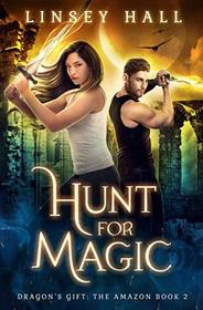 Hunt for Magic (Dragon's Gift: The Amazon)
