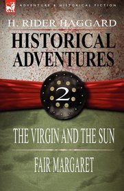 Historical Adventures: 2-The Virgin and the Sun & Fair Margaret