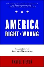 America Right or Wrong: An Anatomy of American Nationalism