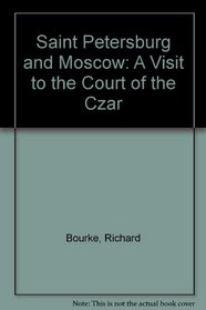 Saint Petersburg and Moscow: A Visit to the Court of the Czar (American Labor (New York, N.Y.))