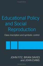 Education Policy and Social Reproduction: Class Inscription & Symbolic Control