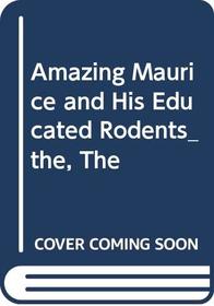 The Amazing Maurice and His Educated Rodents_ the