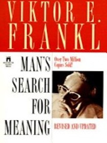 Man's Search For Meaning :  An Introduction to Logotherapy