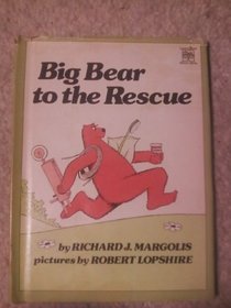 Big Bear to the rescue (Greenwillow read-alone)