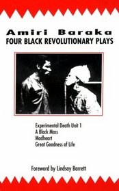 Four Black Revolutionary Plays: Experimental Death Unit 1, a Black Mass, Great Goodness of Life, Madheart
