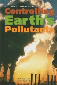 Controlling Earth's Pollutants (Environment at Risk 1)