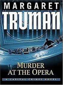 Murder at the Opera (Capital Crimes, Bk 22) (Large Print)