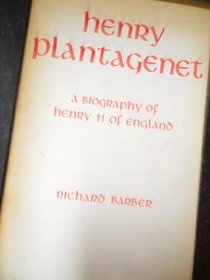 Henry Plantagenet: A Biography of Henry II of England