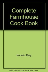 Complete Farmhouse Cook Book