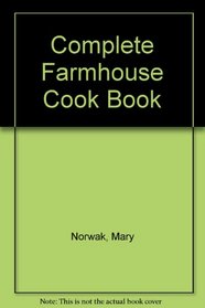 Complete Farmhouse Cook Book