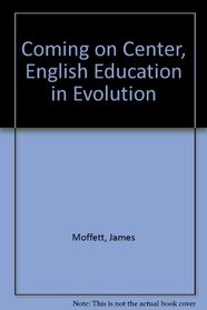 Coming on Center, English Education in Evolution
