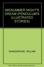 MIDSUMMER NIGHT'S DREAM (PENDULUM'S ILLUSTRATED STORIES)