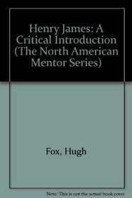 Henry James: A Critical Introduction (The North American Mentor Series)