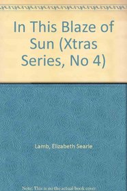 In This Blaze of Sun (Xtras Series, No 4)