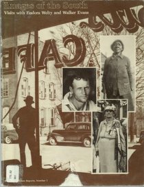 Images of the South: Visits With Eudora Welty and Walker Evans (Southern Folklore Reports ; No. 1)