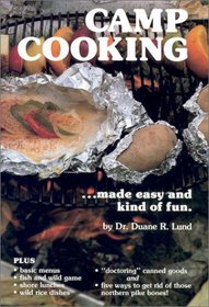 Camp Cooking: Made Easy and Kind of Fun