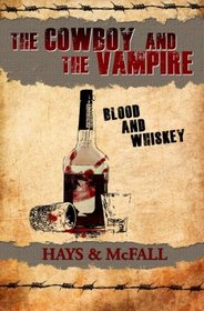 The Cowboy and the Vampire: Blood and Whiskey (The Cowboy and the Vampire Collection) (Volume 2)