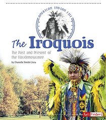The Iroquois: The Past and Present of the Haudenosaunee (American Indian Life)
