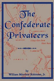 Confederate Privateers (Classics in Maritime History)