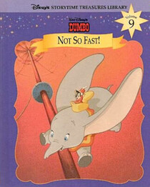 Dumbo: Not So Fast! (Disney's Storytime Treasures Library)