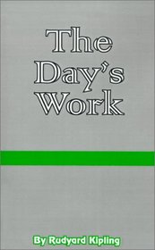 The Day's Work: The Works of Rudyard Kipling