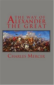 The Way of Alexander the Great (Adventures in History)