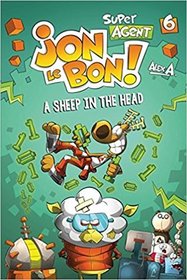 Super Agent Jon Le Bon - Vol. 6 A Sheep in the Head