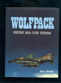 Wolfpack - Hunting MiGs Over Vietnam