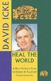 Heal the World: A Do-It-Yourself Guide to Personal and Planetary Transformation (Heal the World)