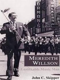 Meredith Willson: The Unsinkable Music Man