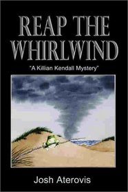 Reap the Whirlwind (Killian Kendall, Bk 2)