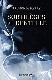 Sortileges de Dentelle (The Lace Reader) (French Edition)