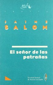 El senor de lad patranas (Teatro / Sociedad General de Autores de Espana) (Spanish Edition)